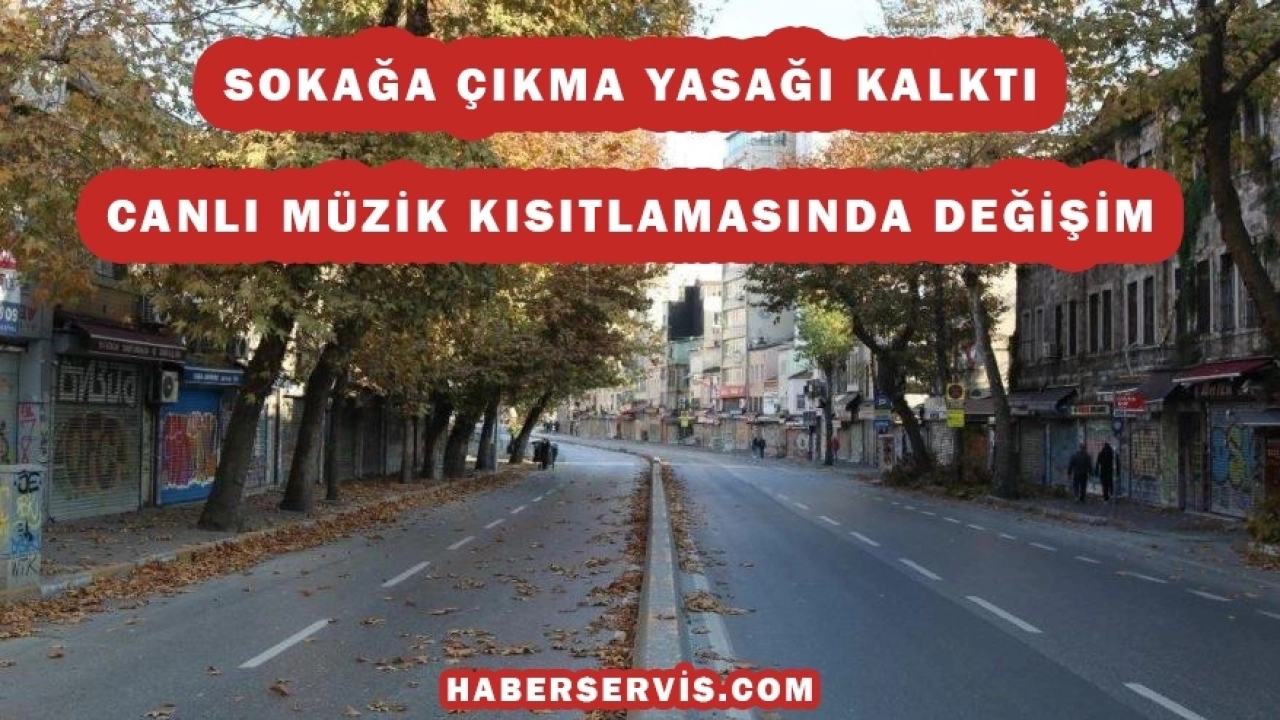 Maske yasağı kalktı mı ? Sokağa çıkma yasağı kalktı mı?